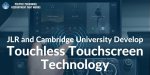 JLR-and-Cambridge-University-Develop-Touchless-Touchscreen-Technology.jpg:cts:1:119