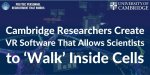 Cambridge-Researchers-Create-VR-Software-That-Allows-Scientists-to-Walk-Inside-Cells-cover.jpg:cts:1:146