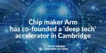 Chip-maker-Arm-has-cofounded-a-deep-tech-accelerator-in-Cambridge-.jpeg:cts:1:207